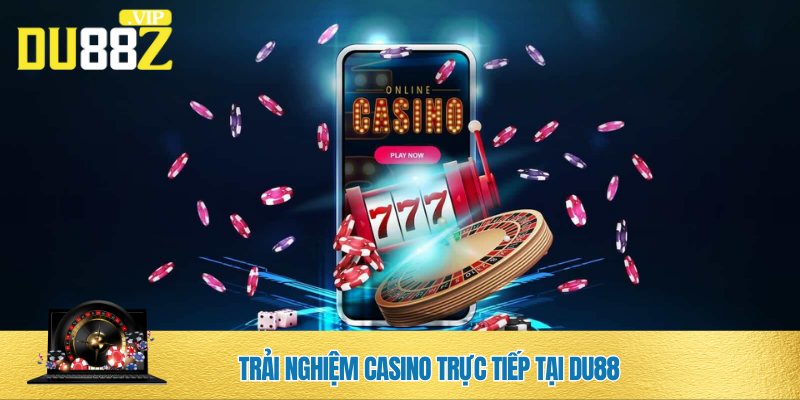 Đánh giá chất lượng casino trực tiếp DU88