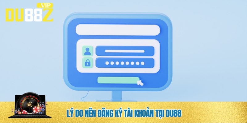 Đăng ký tài khoản DU88 - Tận hưởng ưu đãi độc quyền