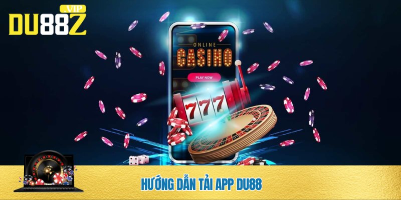 Trải nghiệm ứng dụng cá cược thông minh DU88