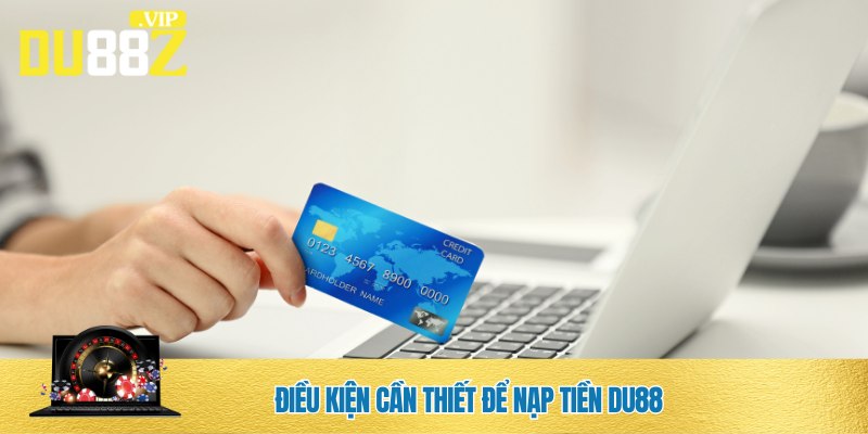 Quy trình nạp tiền DU88 cơ bản cho newbie