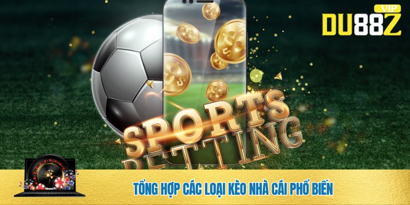 DU88 cung cấp đa dạng các thể loại kèo nhà cái